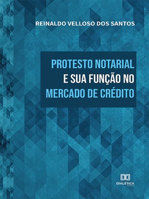 cover image of Protesto notarial e sua função no mercado de crédito